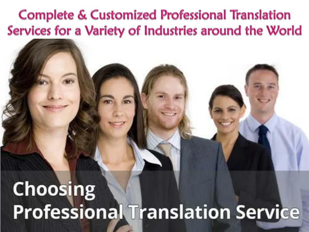 complete customized professional translation services for a variety of industries around the world