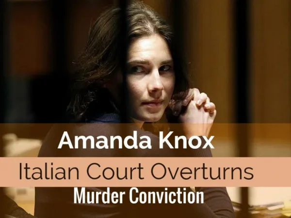Amanda Knox Italian Court Overturns Murder Conviction