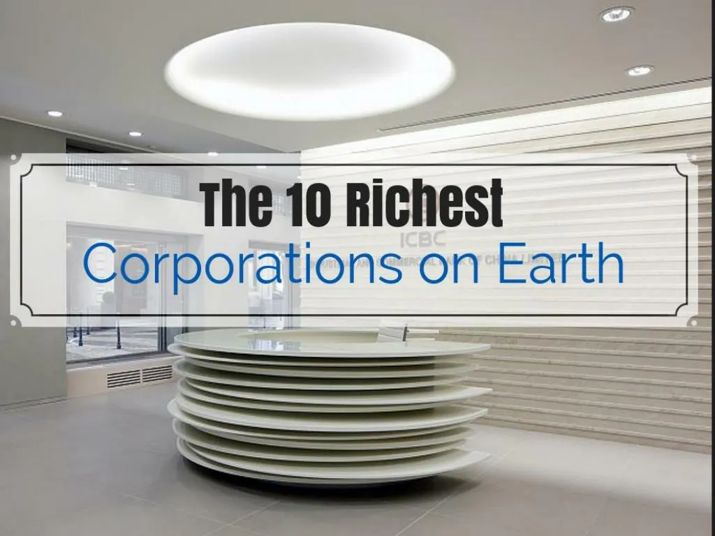 the 10 richest corporations on earth
