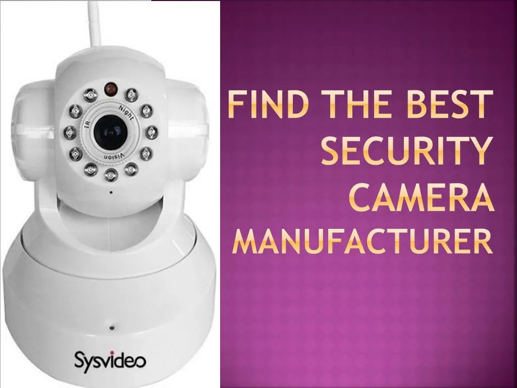 find the best security camera manufacturer