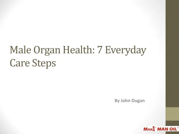 Male Organ Health - 7 Everyday Care Steps