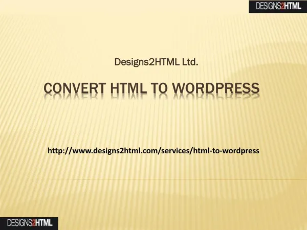 Convert HTML to WordPress By Designs2HTML Ltd