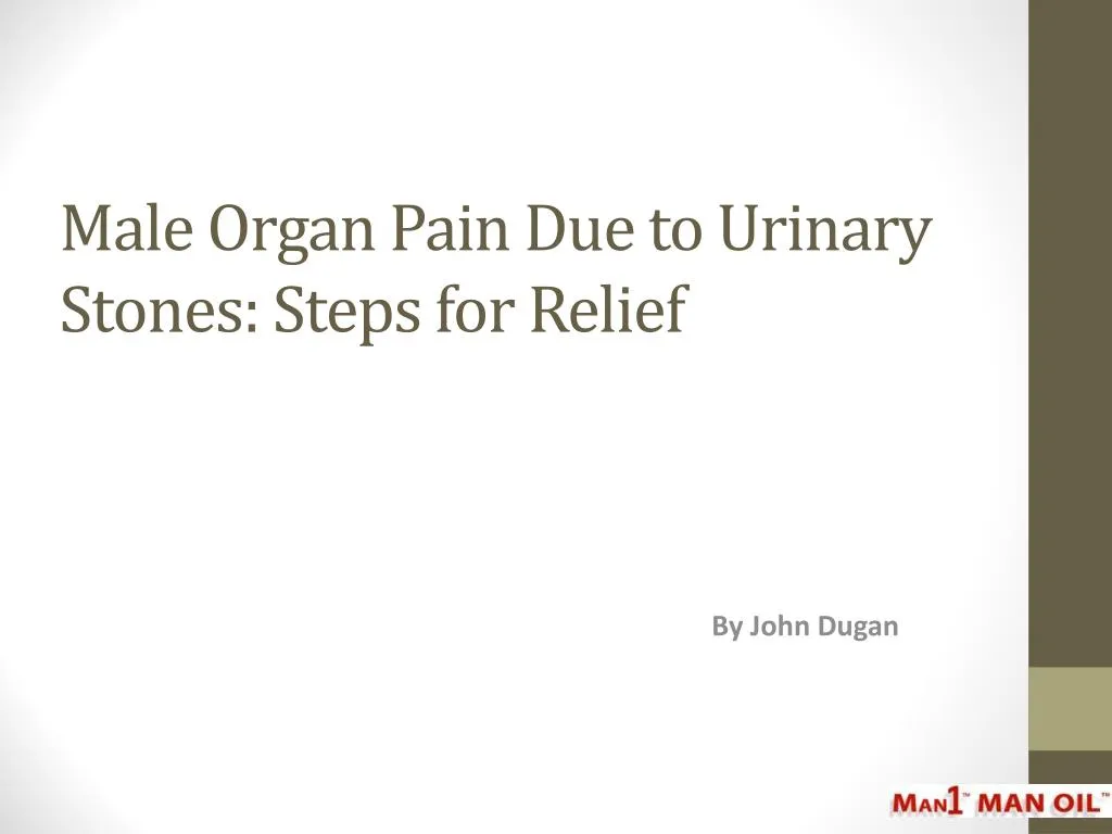 male organ pain due to urinary stones steps for relief