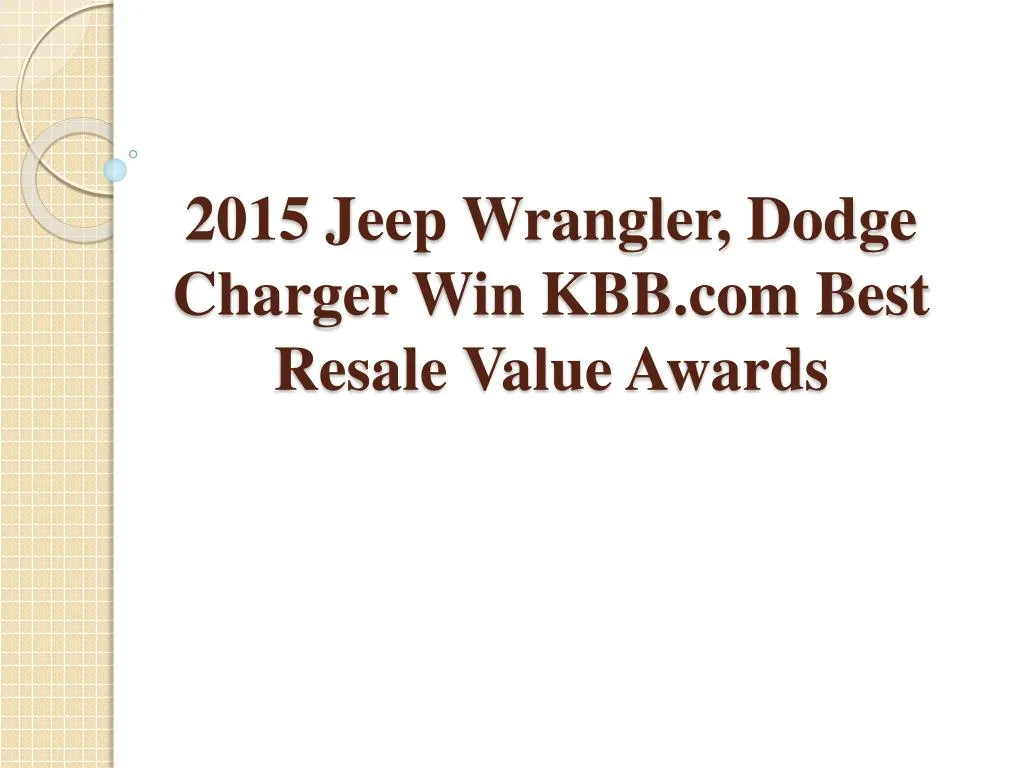 2015 jeep wrangler dodge charger win kbb com best resale value awards