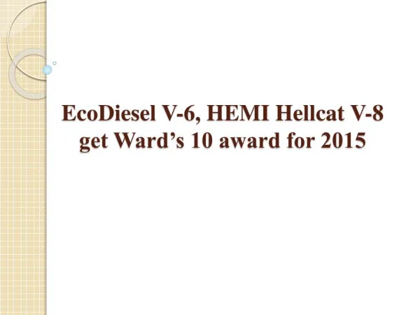 EcoDiesel V-6, HEMI Hellcat V-8 get Ward’s 10 award for 2015