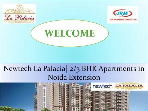 2/3 BHK Apartments in Noida Extension | Newtech La Palacia –