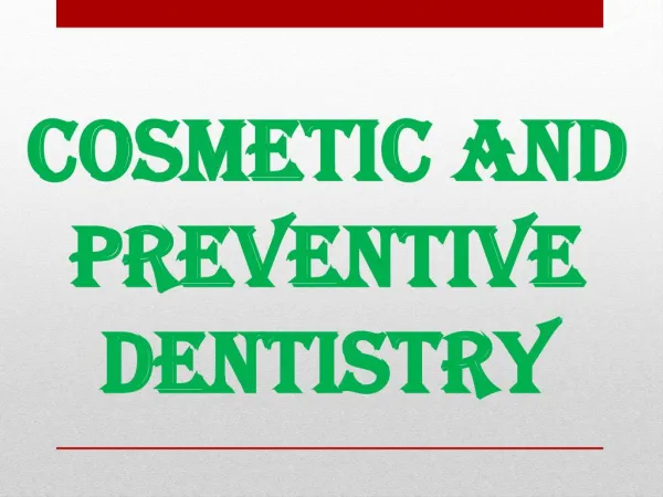 Cosmetic and Preventive Dentistry