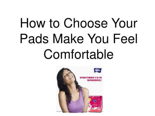 Choose Your Pads Make You Feel Comfortable