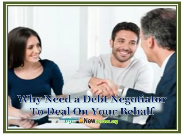 Why Need a Debt Negotiator To Deal On Your Behalf