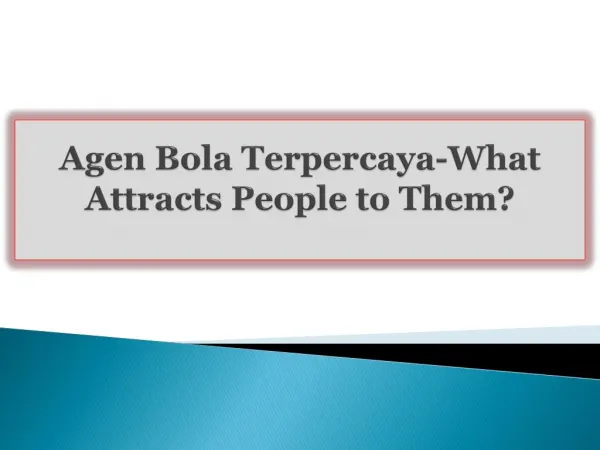 Agen Bola Terpercaya-What Attracts People to Them?