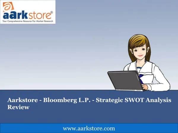 Aarkstore - Bloomberg L.P. - Strategic SWOT Analysis Review