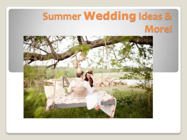 Summer Wedding Ideas & More!!