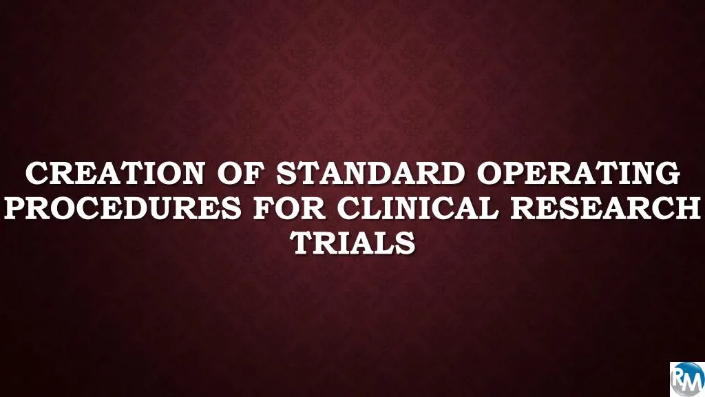 creation of standard operating procedures for clinical research trials
