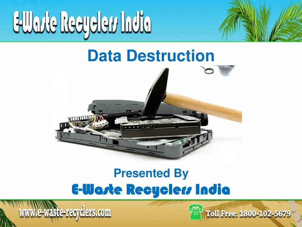 data destruction presented by e waste recyclers india