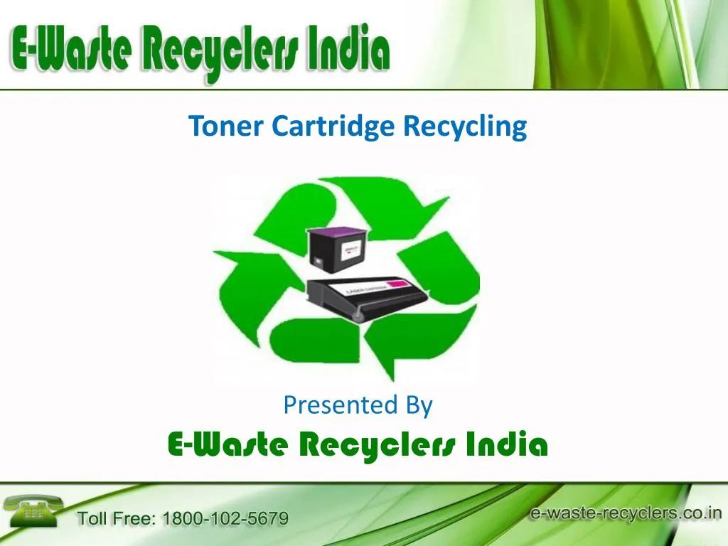 toner cartridge recycling presented by e waste recyclers india