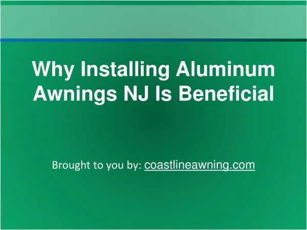 Why Installing Aluminum Awnings NJ Is Beneficial