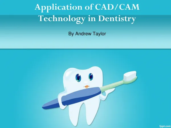The application of CAD/CAM technology in dentistry