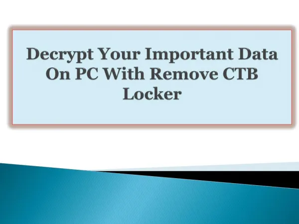 Decrypt Your Important Data On PC With Remove CTB Locker