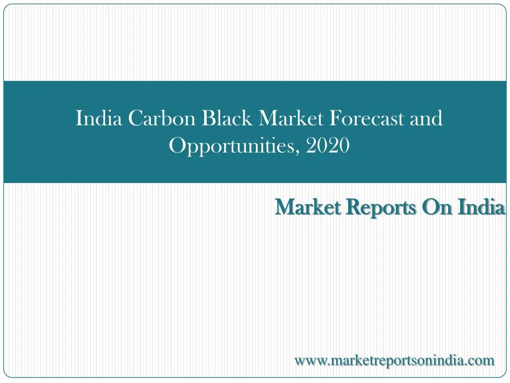 india carbon black market forecast and opportunities 2020