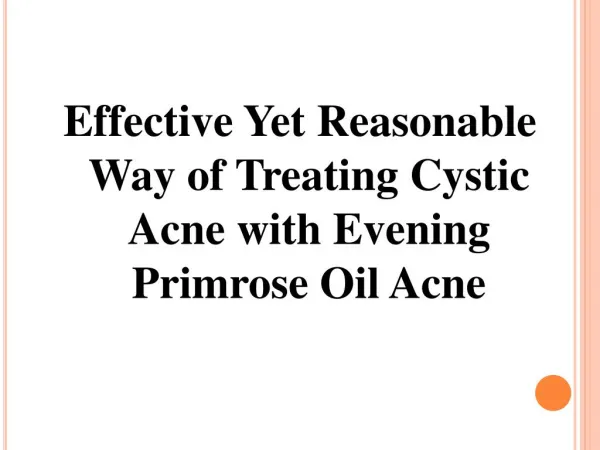 Effective Yet Reasonable Way of Treating Cystic Acne with Ev