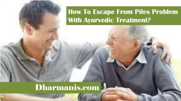 How To Escape From Piles Problem With Ayurvedic Treatment?