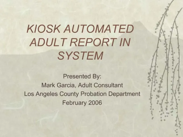 KIOSK AUTOMATED ADULT REPORT IN SYSTEM