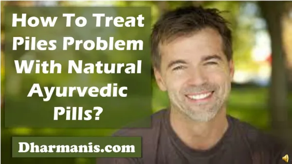 How To Treat Piles Problem With Natural Ayurvedic Pills?