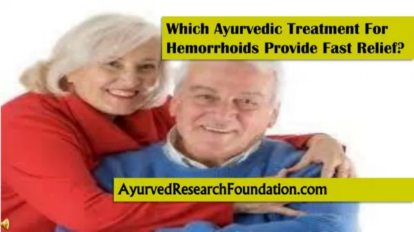Which Ayurvedic Treatment For Hemorrhoids Provide Fast Relie