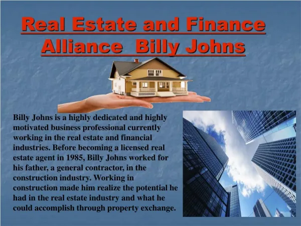 Billy Johns - Dedicated Real Estate and Finance Professional