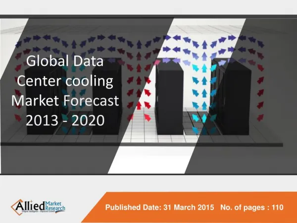 Global Data Center Cooling Market Forecast 2013 - 2020