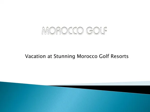 Vacation at Stunning Morocco Golf Resorts