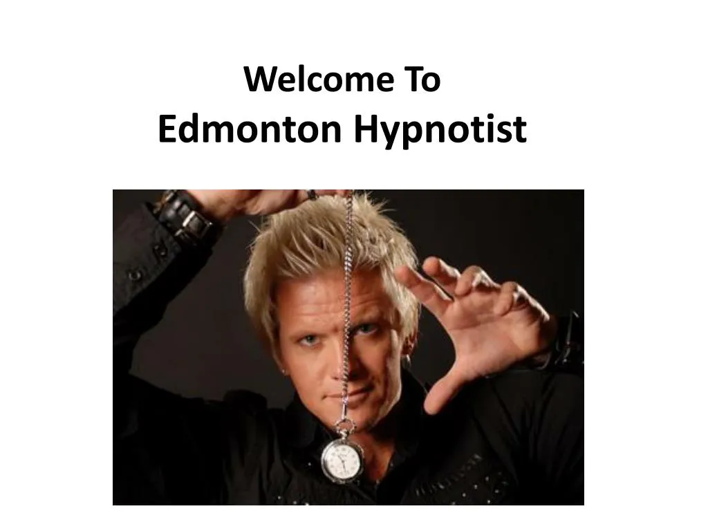 welcome to edmonton hypnotist