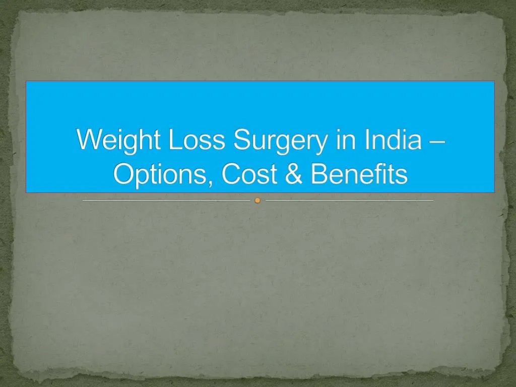 weight loss surgery in india options cost benefits