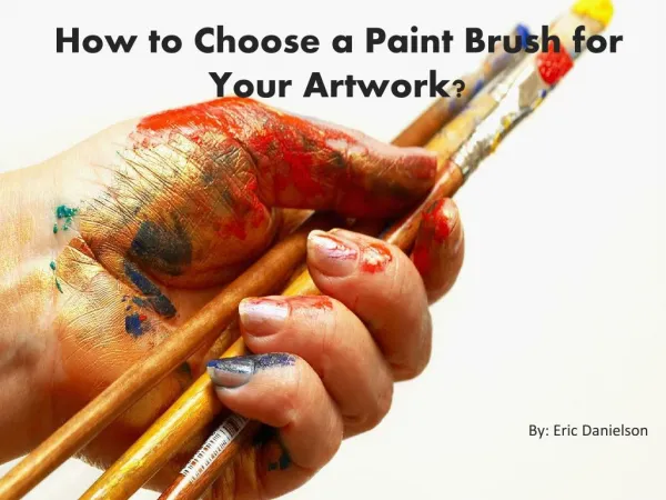 How to Choose a Paint Brush for Your Artwork?
