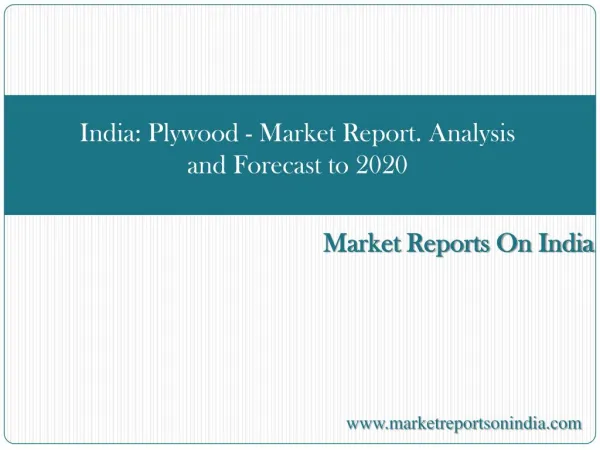 India: Plywood - Market Report. Analysis and Forecast to 202