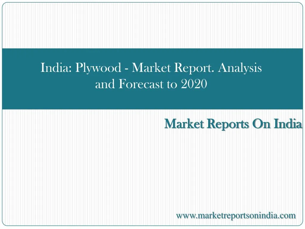 india plywood market report analysis and forecast to 2020