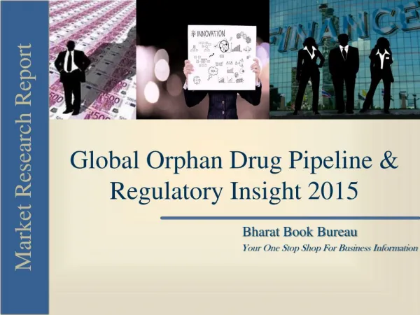 Global Orphan Drug Pipeline & Regulatory Insight 2015