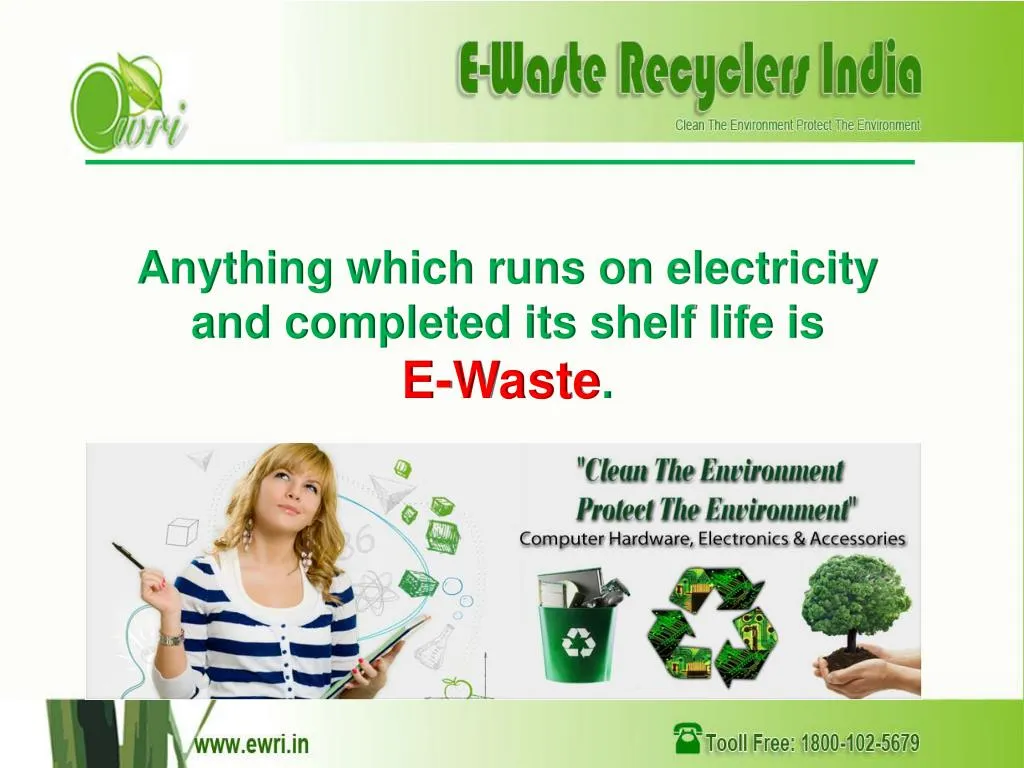 anything which runs on electricity and completed its shelf life is e waste
