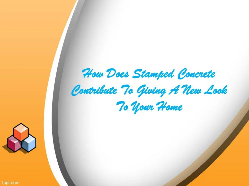 how does stamped concrete contribute to giving a new look to your home