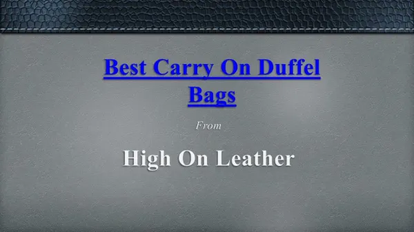 Leather Carry On Duffel - High On Leather