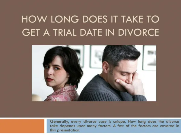 How Long Does It Take To Get A Trial Date In Divorce