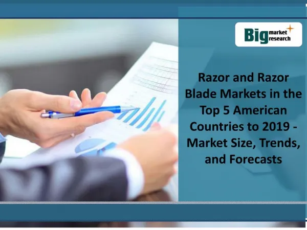 Razor and Razor Blade Market- Size,Forecast 2019