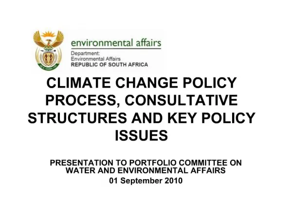 CLIMATE CHANGE POLICY PROCESS, CONSULTATIVE STRUCTURES AND KEY POLICY ISSUES