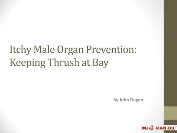Itchy Male Organ Prevention - Keeping Thrush at Bay