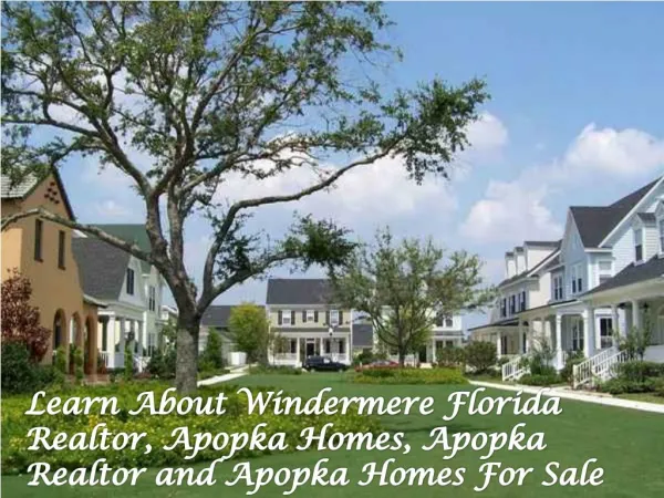 Learn About Windermere Florida Realtor, Apopka Homes, Apopka
