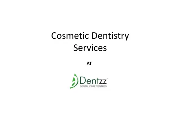 Cosmetic Dentistry at Dentzz Dental