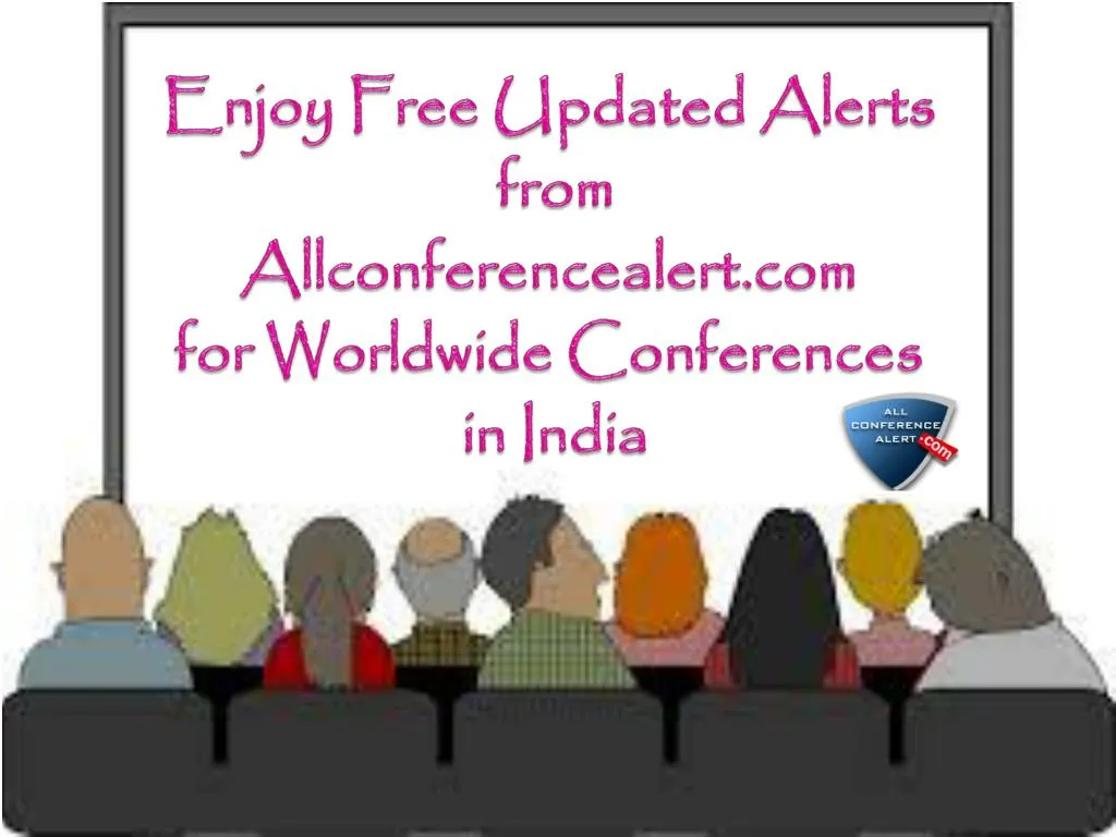 enjoy free updated alerts from allconferencealert com for worldwide conferences in india