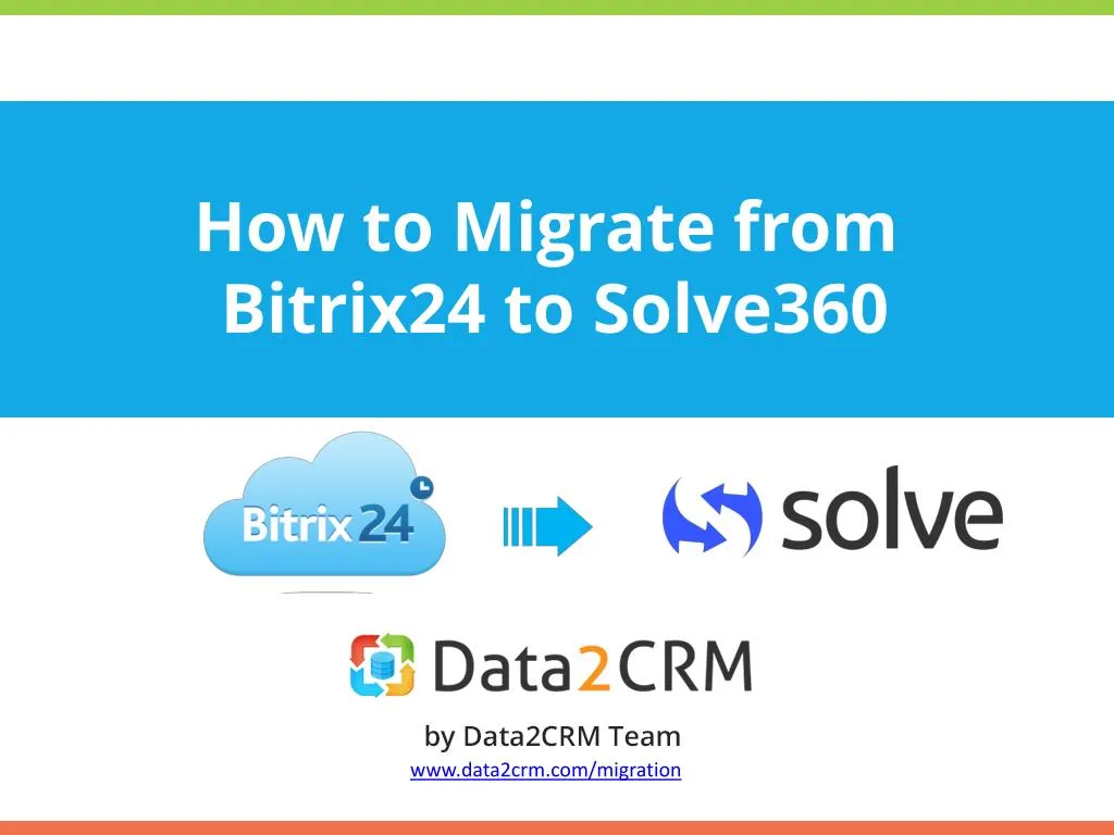 how to migrate from bitrix24 to solve360