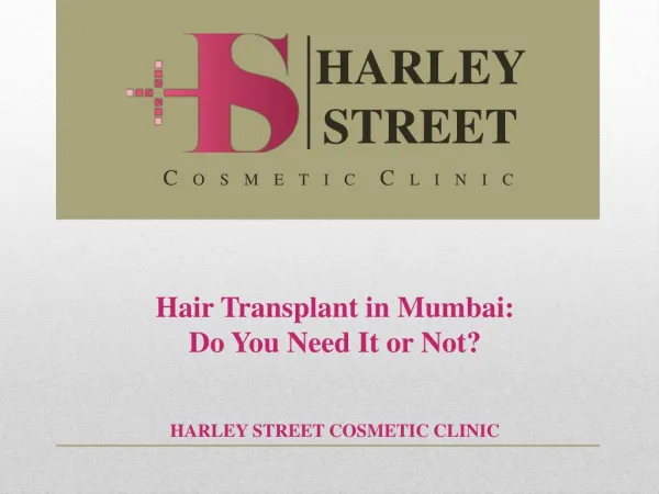 Hair Transplant in Mumbai: Do You Need It or Not?