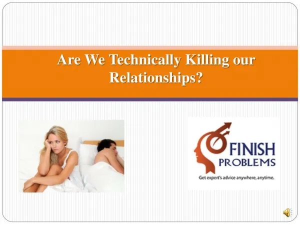 Are We Technically Killing Our Relationships ?